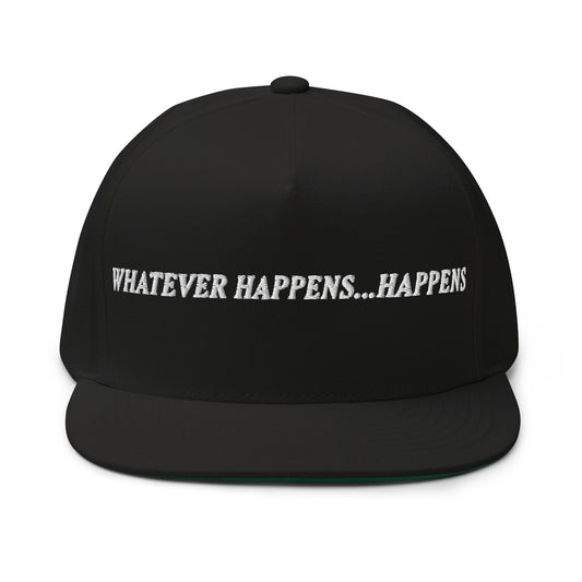 Whatever Happens Flat Bill Cap