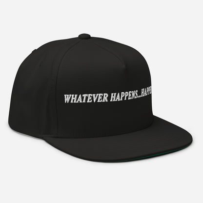 Whatever Happens Flat Bill Cap